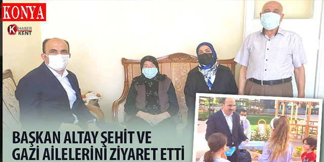 Başkan Altay, Şehit ve Gazi Aileleriyle Bayramlaştı
