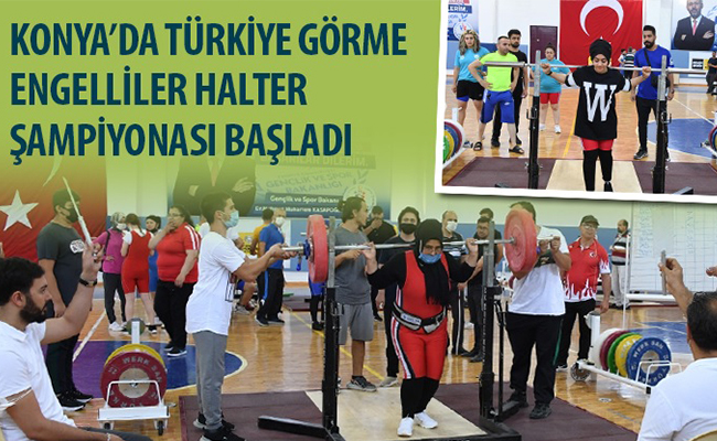 Konya’da Türkiye Görme Engelliler Halter Şampiyonası Başladı
