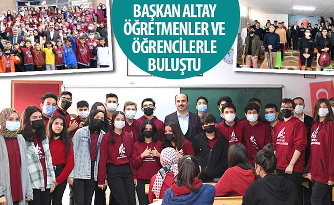 Başkan Altay Öğretmenler ve Öğrencilerle Buluştu