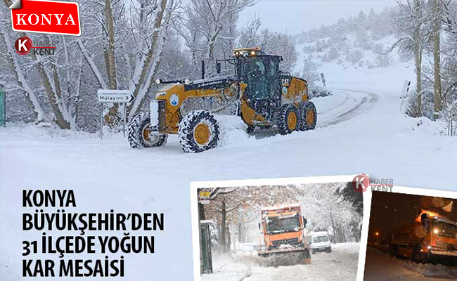 Konya Büyükşehir’den 31 İlçede Yoğun Kar Mesaisi