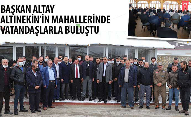 Başkan Altay Altınekin’in Mahallerinde Vatandaşlarla Buluştu