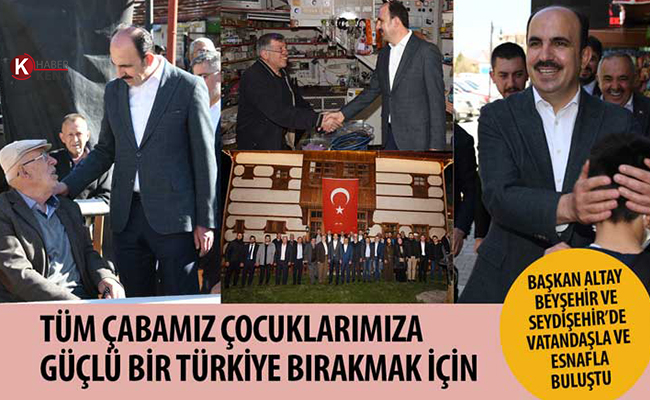 Başkan Altay: ‘Tüm Çabamız Çocuklarımıza Güçlü Bir Türkiye Bırakmak İçin’