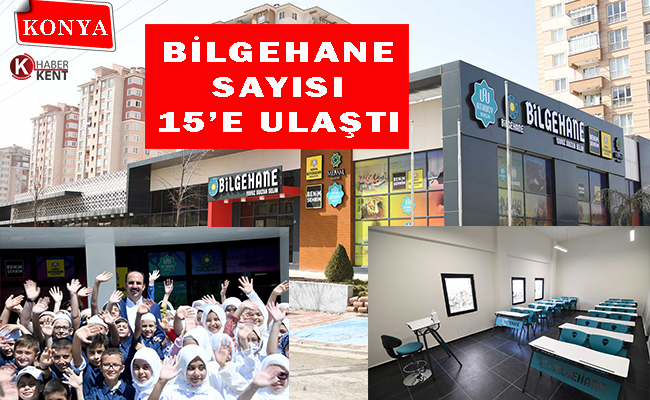 Bilgehane Sayısı 15’e Ulaştı