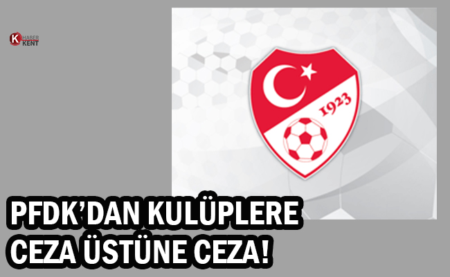PFDK, Konyaspor’unda Aralarında Bulunduğu Kulüplere Ceza Yağdırdı!