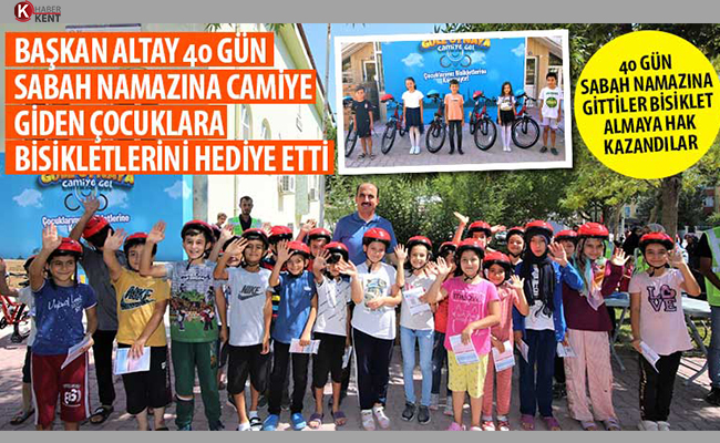 Başkan Altay: ‘2 Bin 425 Camide 21 Bin 185 Çocuğumuz Bisiklet Almaya Hak Kazandı’