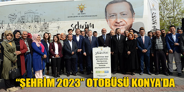 Şehrim 2023 Otobüsü Konya’da