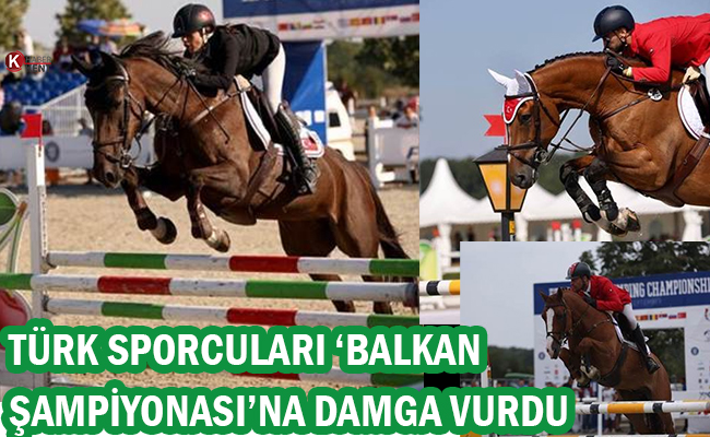 Türk Sporcuları ‘Binicilik Engel Atlama Balkan Şampiyonası’na Damga Vurdu