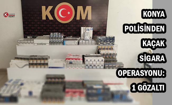 Konya Polisinin Kaçak Sigara Operasyonları Sürüyor: 1 Gözaltı