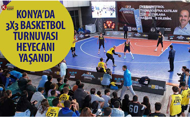 Konya’da 3x3 Basketbol Turnuvası Heyecanı Yaşandı