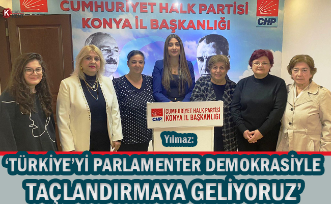 Yılmaz: ‘Türkiye’yi Parlamenter Demokrasiyle Taçlandırmaya Geliyoruz’
