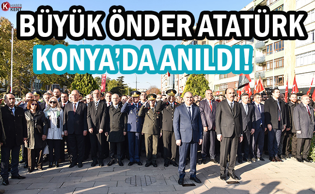Büyük Önder Atatürk Konya’da Anıldı!