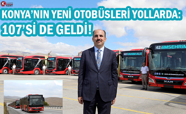Konya’nın Yeni Otobüsleri Yollarda: 107’si de Geldi!