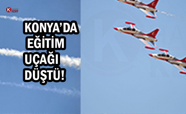 Konya’da Eğitim Uçağı Düştü!