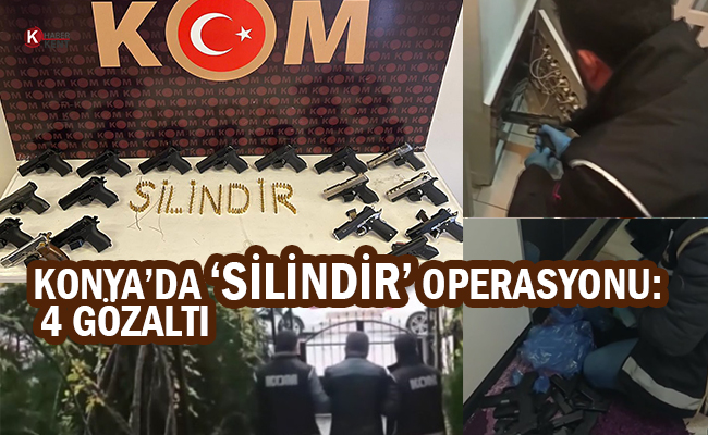 Konya’da ‘Silindir’ Operasyonu: 4 Gözaltı