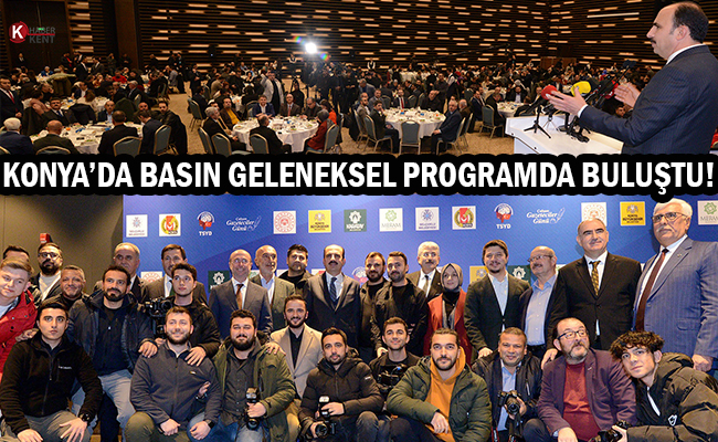 Konya’da Basın Geleneksel Programda Buluştu!