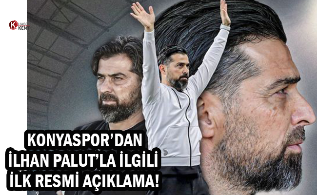 Konyaspor Kulübünden İlhan Palut’la İlgili İlk Resmi Açıklama!
