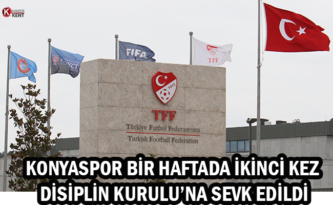 Konyaspor Bir Haftada İkinci Kez Disiplin Kurulu’na Sevk Edildi