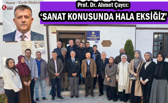 Prof. Dr. Ahmet Çaycı: ‘Sanat Konusunda Hala Eksiğiz’