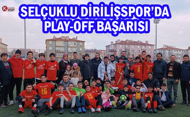 Selçuklu Dirilişspor’da Play-off Başarısı