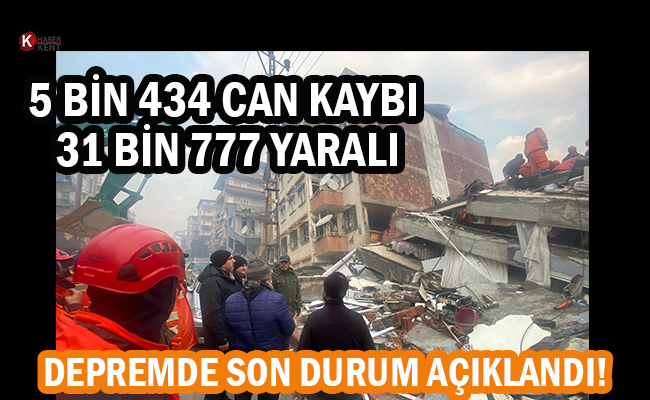 Depremde Son Durum: 5 Bin 434 Can Kaybı, 31 Bin 777 Yaralı
