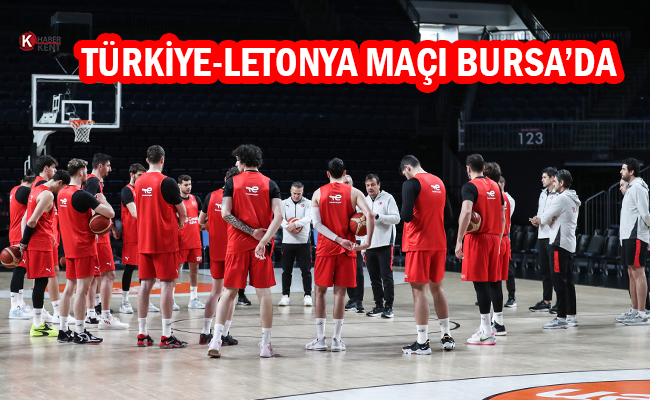 Türkiye-Letonya Maçı Bursa’da Oynanacak!