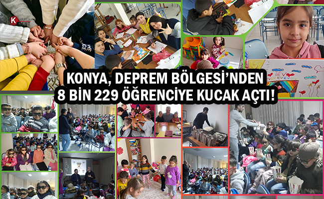 Konya, Deprem Bölgesi’nden 8 Bin 229 Öğrenciye Kucak Açtı!
