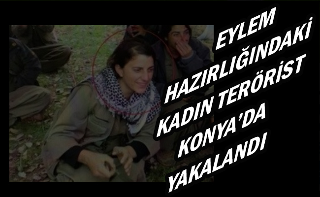 Eylem Hazırlığındaki Kadın Terörist Konya’da Yakalandı