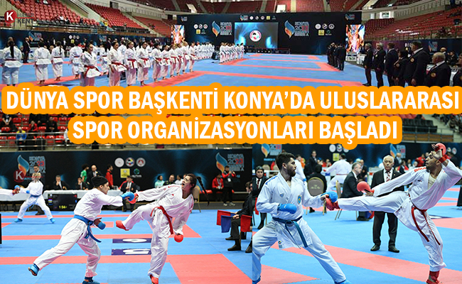 Dünya Spor Başkenti Konya’da Uluslararası Spor Organizasyonları Başladı