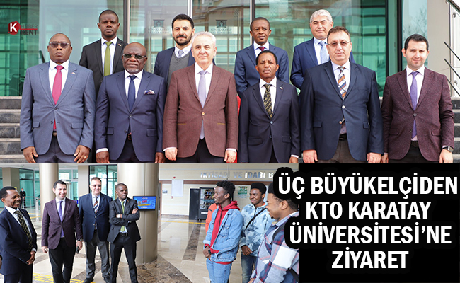 Kenya, Tanzanya ve Kongo Büyükelçileri KTO Karatay Üniversitesi’nde