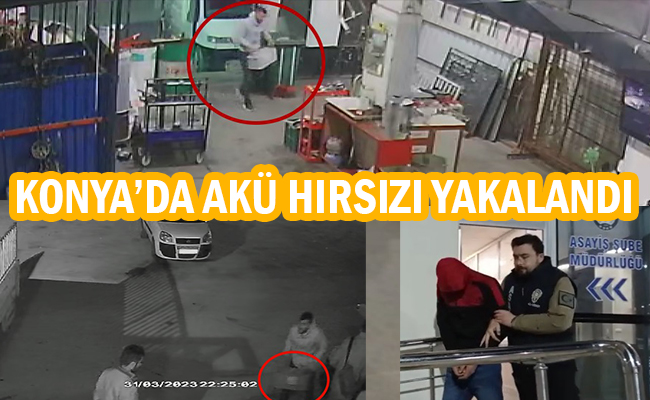 Konya’da Akü Hırsızı Yakalandı