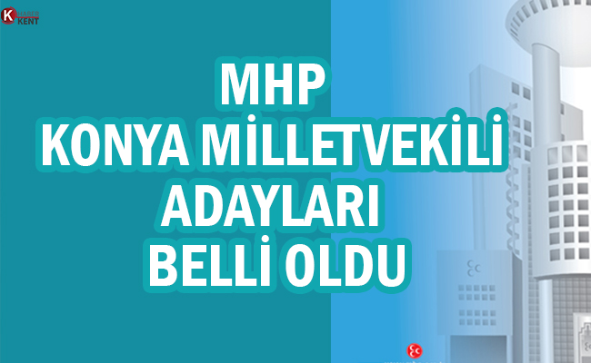 MHP Konya Milletvekili Adaylarını Açıkladı