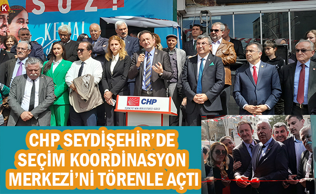 CHP Seydişehir’de Seçim Koordinasyon Merkezi’ni Törenle Açtı