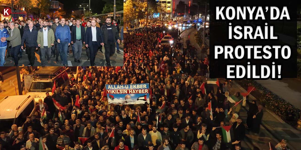 Konya’da İsrail Protesto Edildi!
