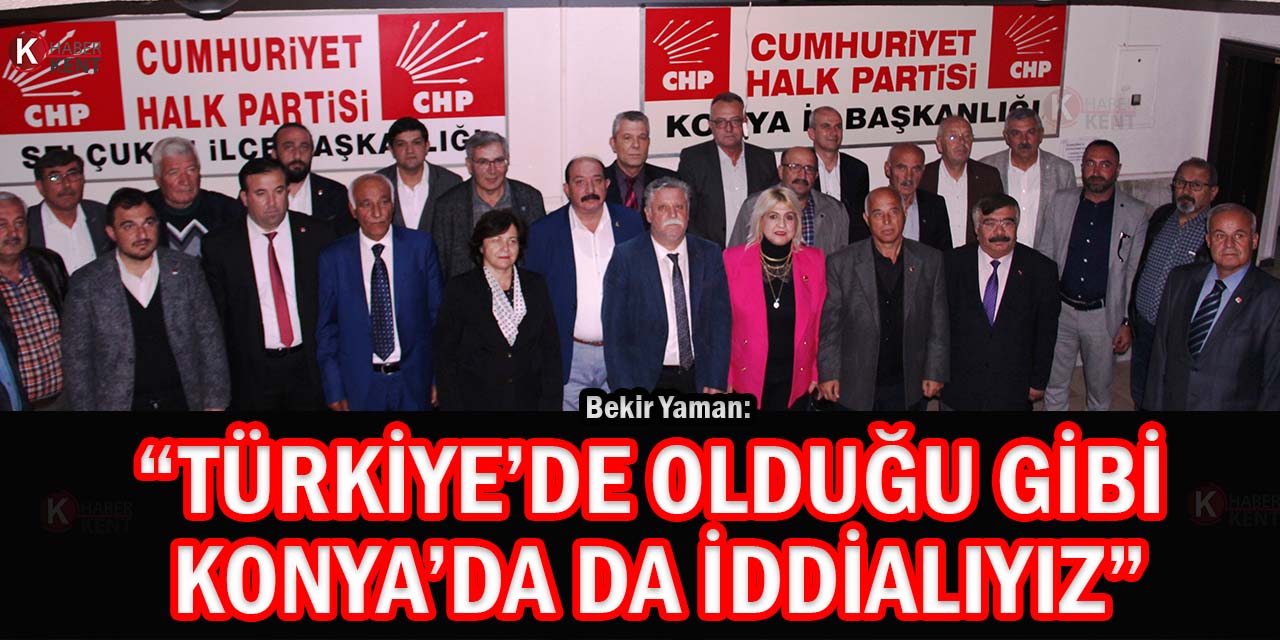 Yaman: “Türkiye’de Olduğu Gibi Konya’da da İddialıyız”