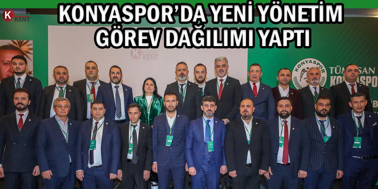 Konyaspor’da Yeni Yönetim Kurulu Görev Dağılımı Yaptı