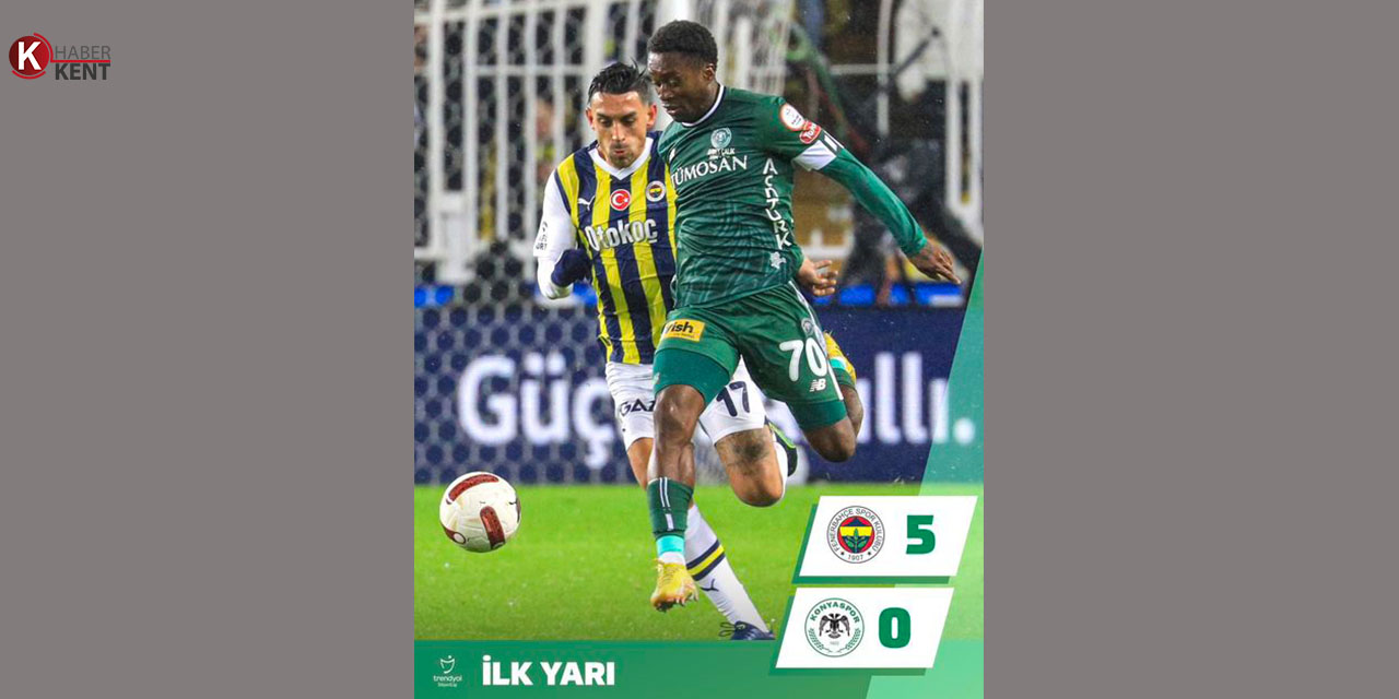 Fenerbahçe - Konyaspor Karşılaşmasında Farklı İlk Yarı