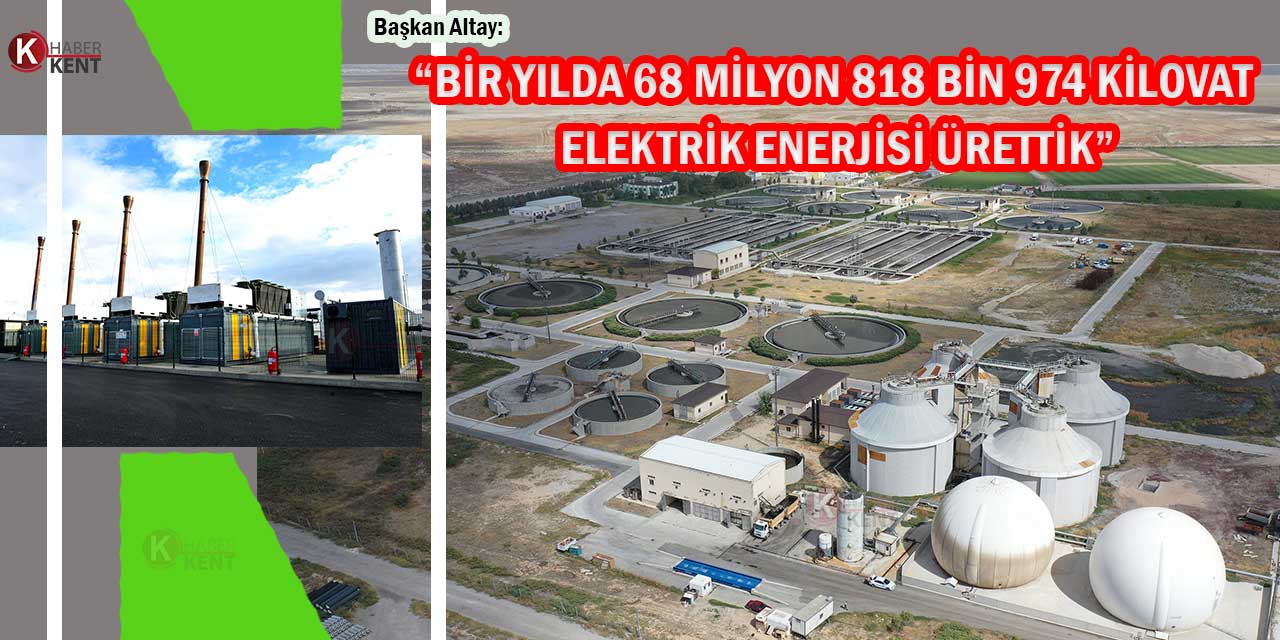 Başkan Altay: “Bir Yılda 68 Milyon 818 Bin 974 Kilovat Elektrik Enerjisi Ürettik”
