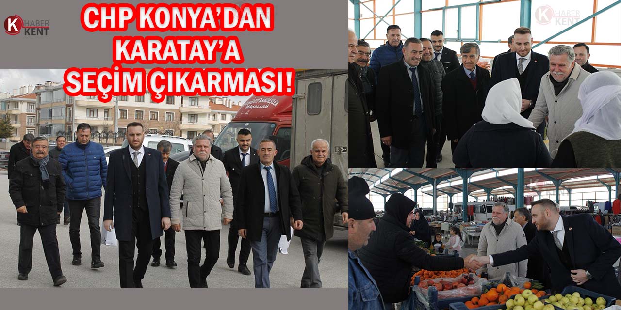 CHP Konya Karatay’da Seçim Çalışması Yaptı!