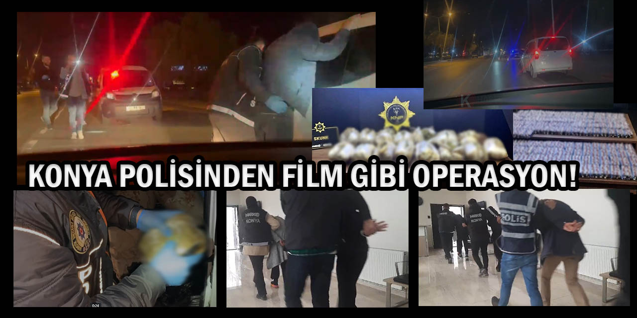 Konya Polisinden Film Gibi Operasyon!