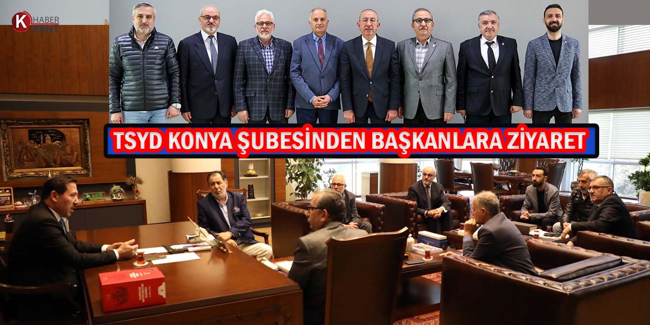 TSYD Konya’dan Başkanlara ‘Hayırlı Olsun’ Ziyareti