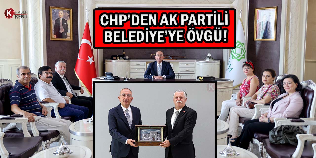 CHP’den AK Partili Belediye’ye Övgü!