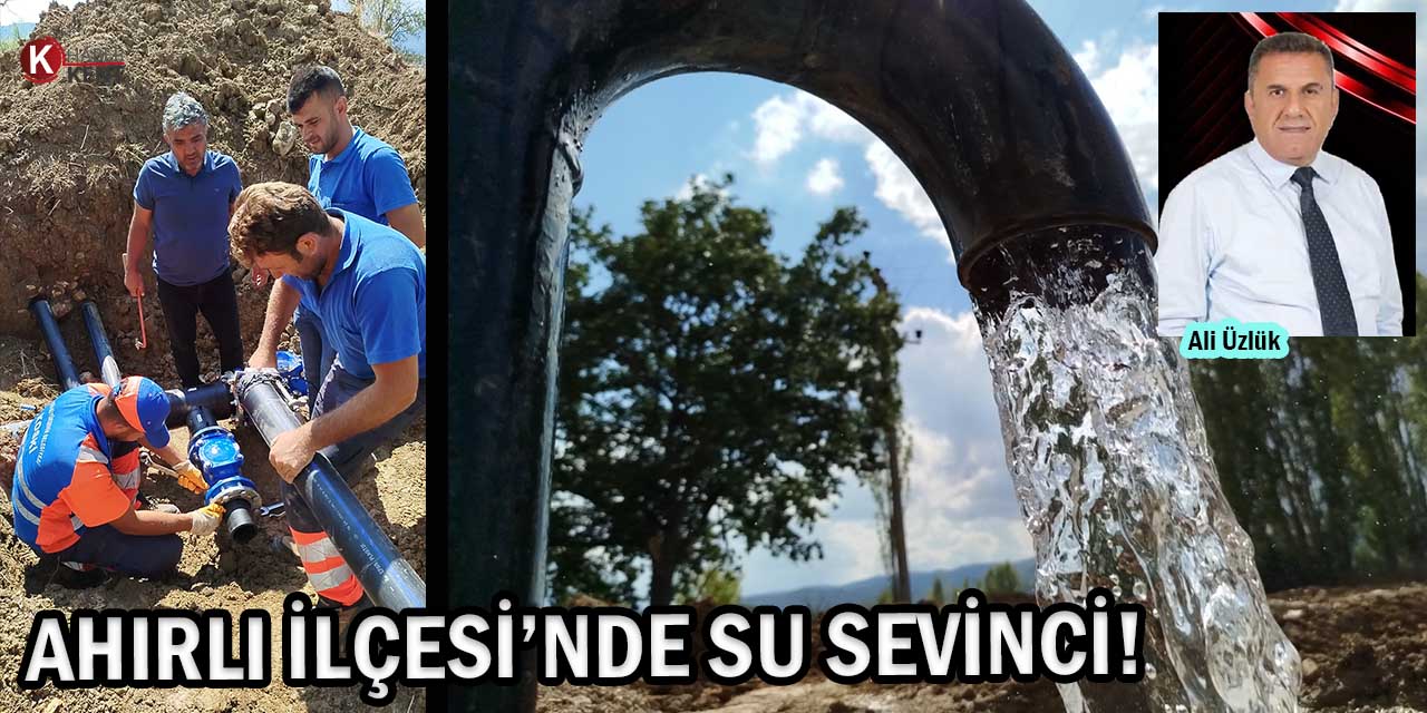 Ahırlı İlçesi’nde Su Sevinci!