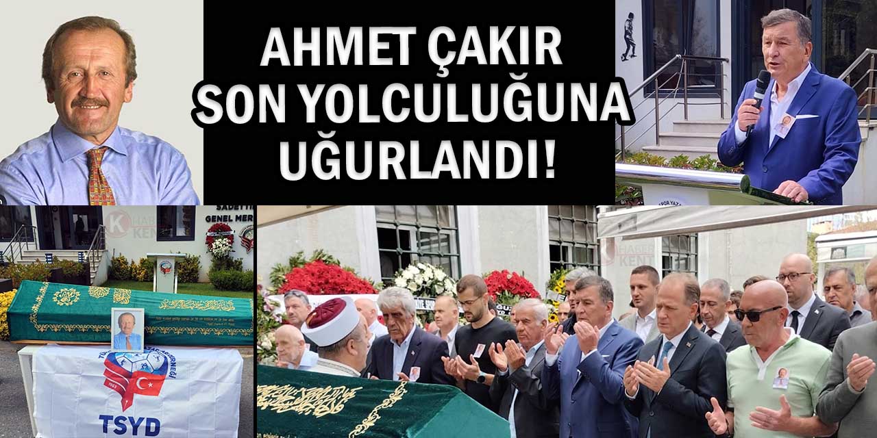 Duayen Gazeteci Ahmet Çakır Son Yolculuğuna Uğurlandı!