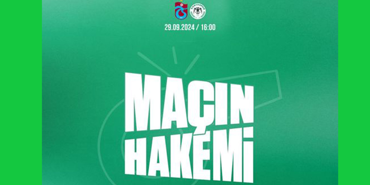 Trabzonspor - Konyaspor Maçının Hakemi Açıklandı