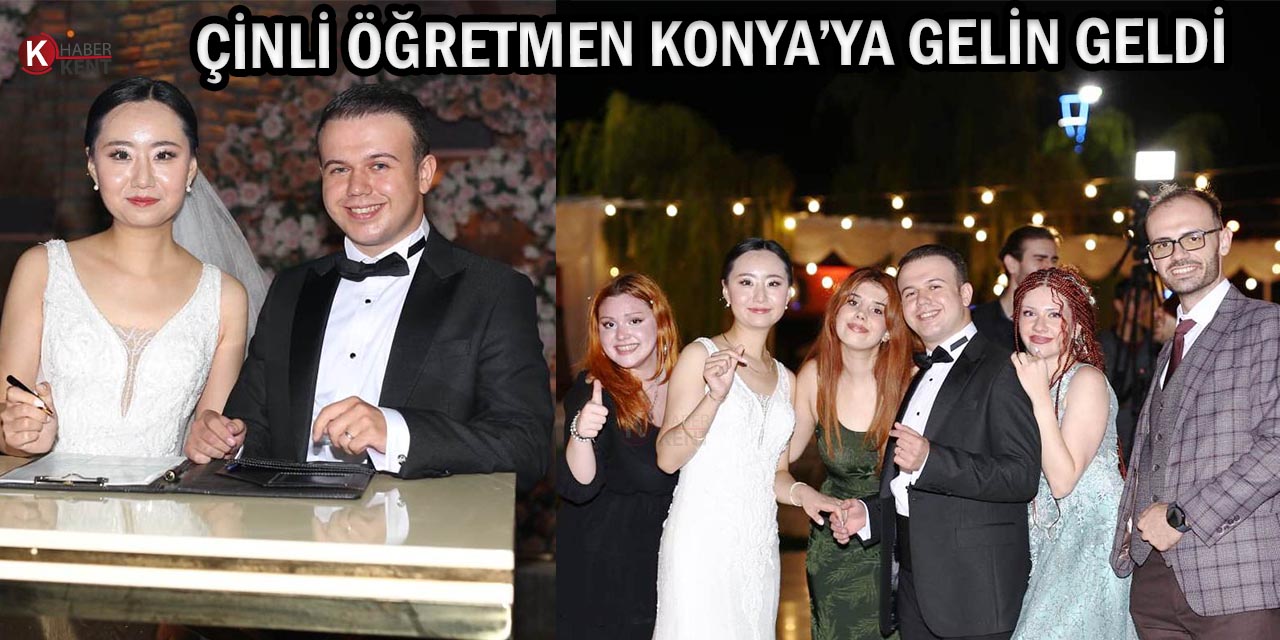 Çinli Öğretmen Konya’ya Gelin Geldi