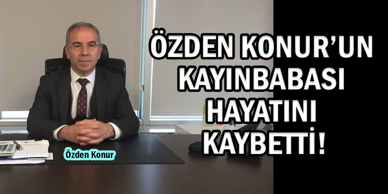 Özden Konur’un Kayınbabası Hayatını Kaybetti!