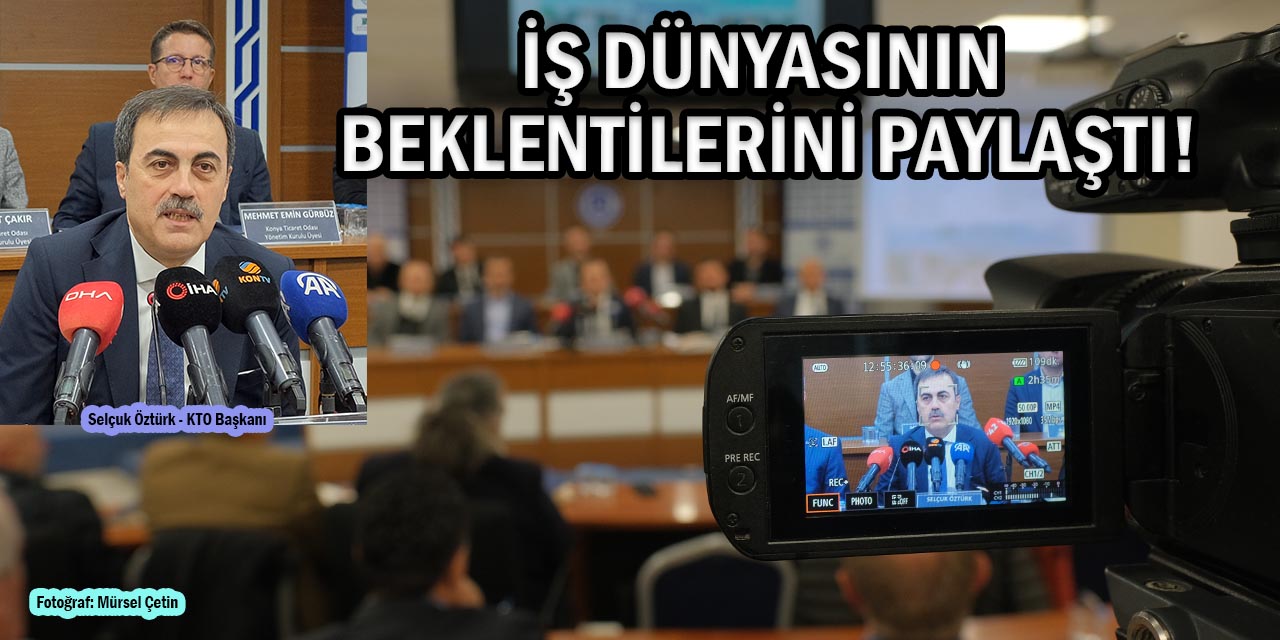 Başkan Öztürk İş Dünyasının Öncelikli Beklentilerini Aktardı!