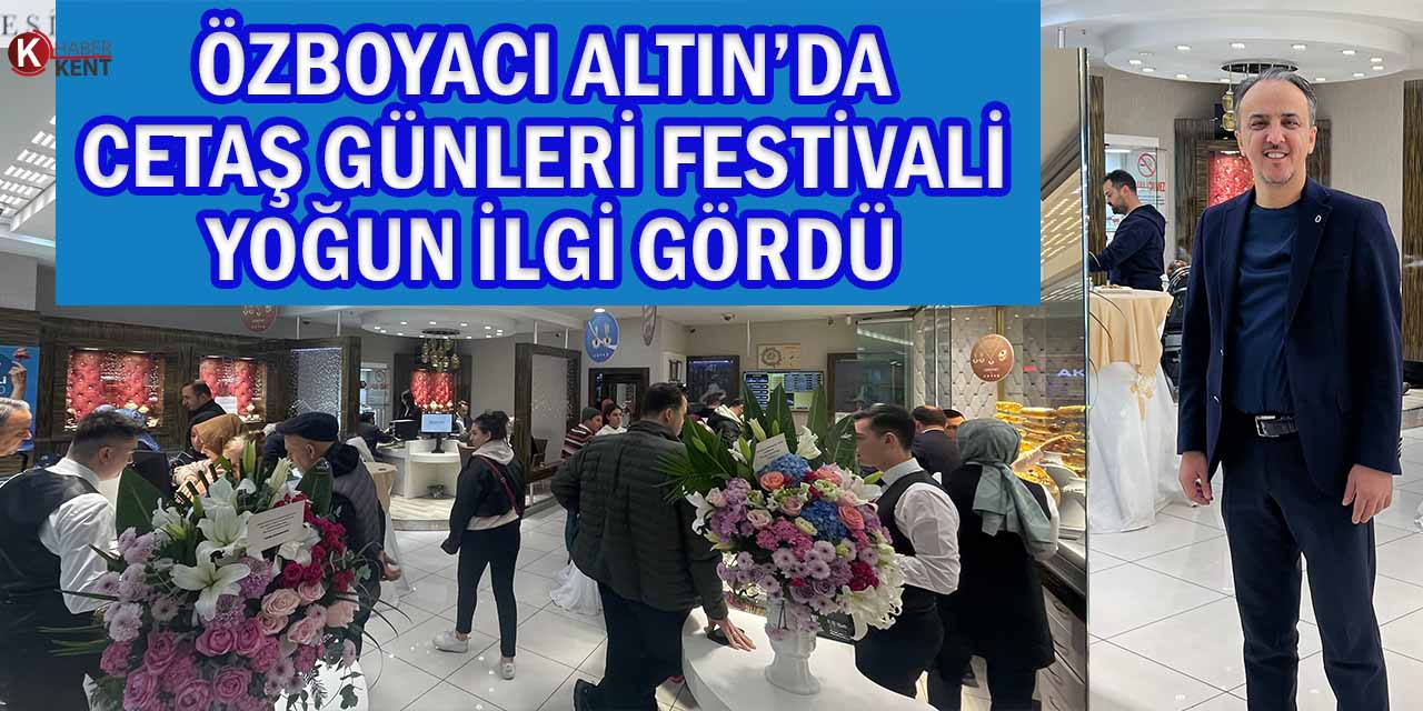 Özboyacı Altın’da Cetaş Günleri Festivali Yoğun İlgi Gördü