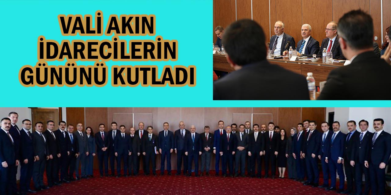 Vali Akın, İdarecilerin Gününü Kutladı