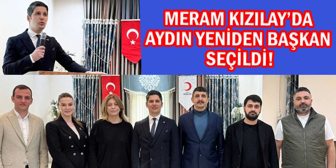 Meram Kızılay’da Başkan Aydın Güven Tazeledi